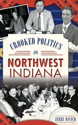 Crooked Politics In Northwest Indiana
