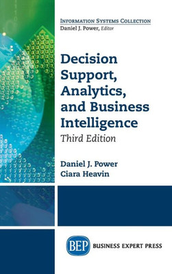 Decision Support, Analytics, And Business Intelligence, Third Edition