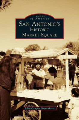 San Antonio'S Historic Market Square
