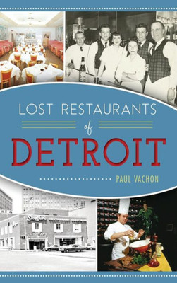 Lost Restaurants Of Detroit