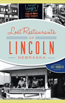 Lost Restaurants Of Lincoln, Nebraska