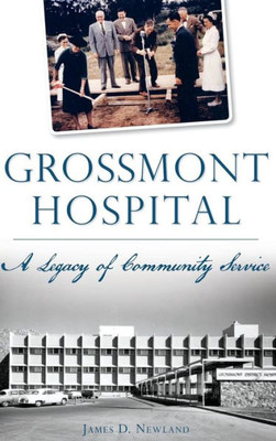 Grossmont Hospital: A Legacy Of Community Service
