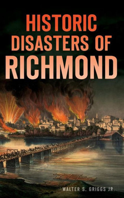 Historic Disasters Of Richmond