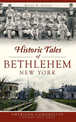 Historic Tales Of Bethlehem, New York