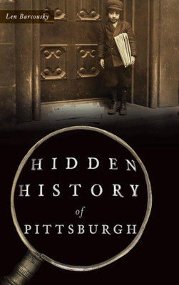 Hidden History Of Pittsburgh