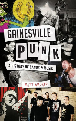 Gainesville Punk: A History Of Bands & Music