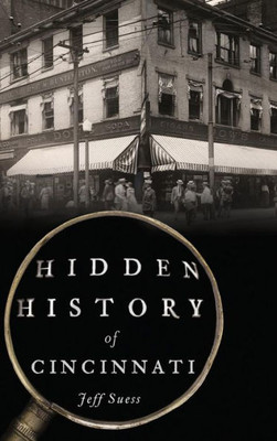 Hidden History Of Cincinnati