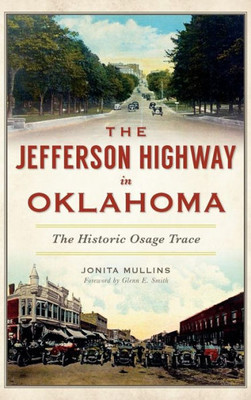 The Jefferson Highway In Oklahoma: The Historic Osage Trace