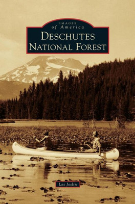 Deschutes National Forest (Images Of America (Arcadia Publishing))