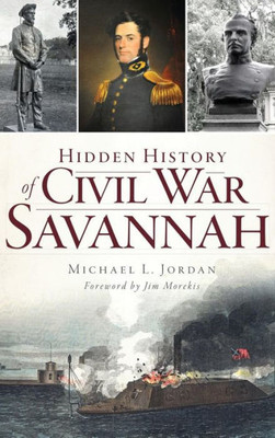 Hidden History Of Civil War Savannah