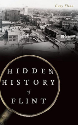 Hidden History Of Flint