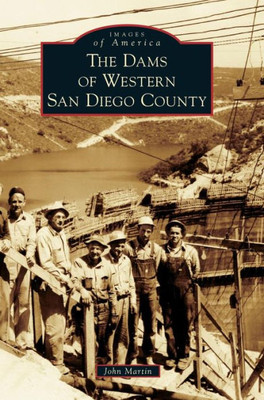 The Dams Of Western San Diego County