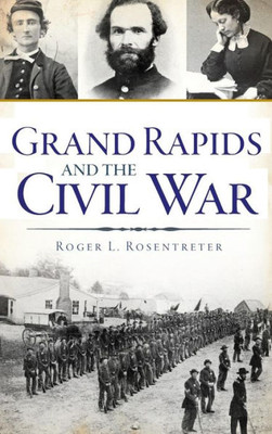 Grand Rapids And The Civil War