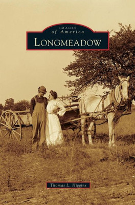 Longmeadow (Images Of America (Arcadia Publishing))