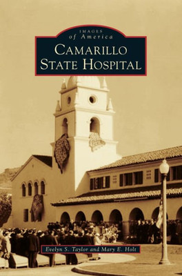 Camarillo State Hospital (Images Of America (Arcadia Publishing))