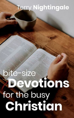Bite-Size Devotions For The Busy Christian