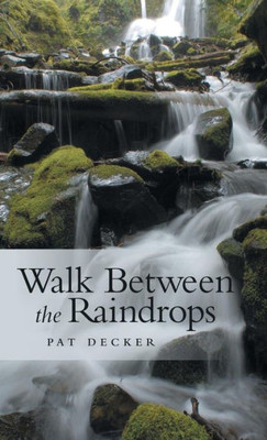 Walk Between The Raindrops