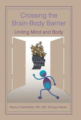 Crossing The Brain-Body Barrier: Uniting Mind And Body