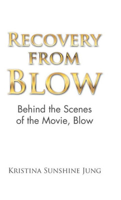 Recovery From Blow: Behind The Scenes Of The Movie, Blow