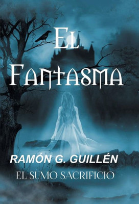 El Fantasma: El Sumo Sacrificio (Spanish Edition)