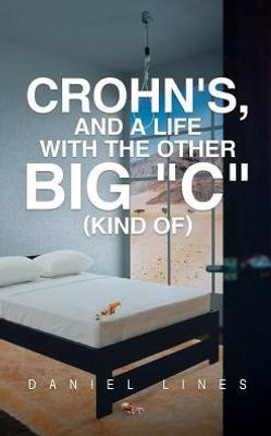 Crohn'S, And A Life With The Other Big C Kind Of