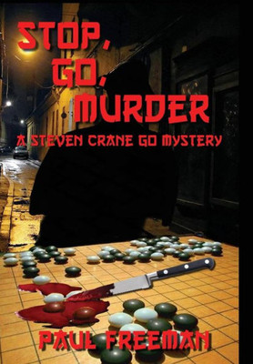 Stop, Go, Murder: A Steven Crane Go Mystery