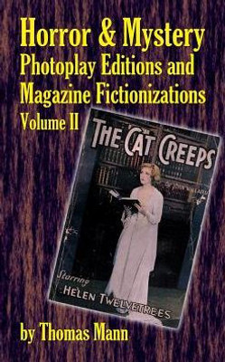 Horror And Mystery Photoplay Editions And Magazine Fictionizations, Volume Ii (Hardback)