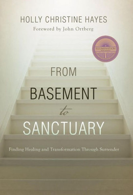 From Basement To Sanctuary: Finding Healing And Transformation Through Surrender