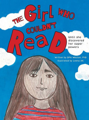 The Girl Who Couldn'T Read: Until She Discovered Her Super Powers
