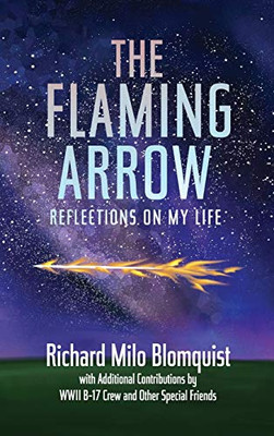 The Flaming Arrow: Reflections On My Life
