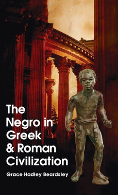 Negro In Greek And Roman Civilization Hardcover