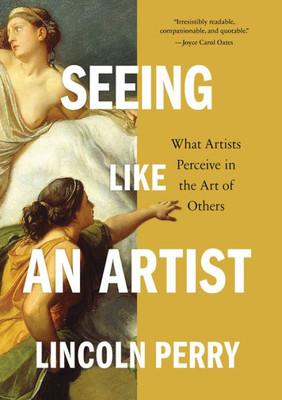 Seeing Like An Artist: What Artists Perceive In The Art Of Others