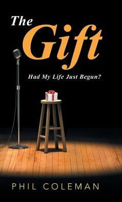 The Gift: Had My Life Just Begun?