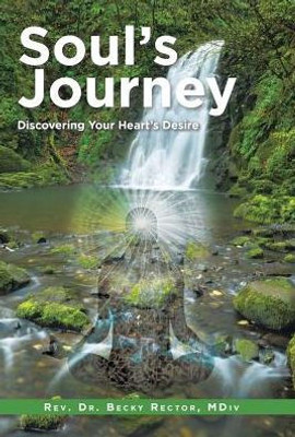Soul'S Journey: Discovering Your Heart'S Desire