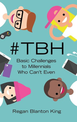 #Tbh: Basic Challenges To Millennials Who Can'T Even