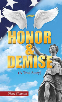Honor & Demise: (A True Story)