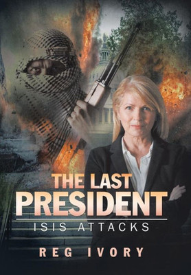 The Last President: Isis Attacks