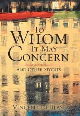 To Whom It May Concern: And Other Stories