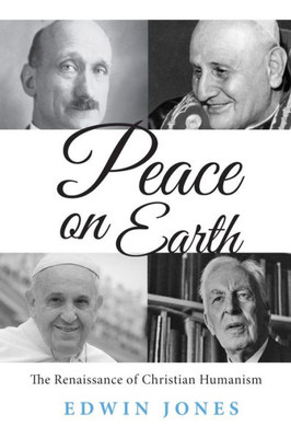 Peace On Earth: The Renaissance Of Christian Humanism