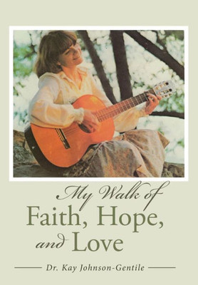 My Walk Of Faith, Hope, And Love