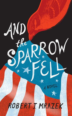 And The Sparrow Fell: A Novel