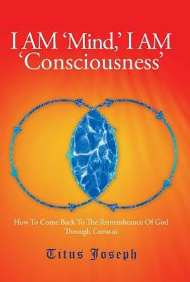 I Am 'Mind' I Am 'Consciousness'