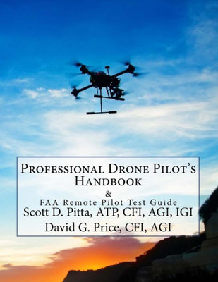 Professional Drone Pilot'S Handbook & Faa Remote Pilot Test Guide