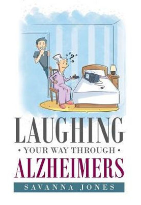 Laughing Your Way Through Alzheimers