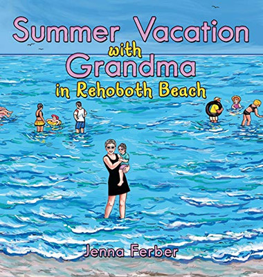 Summer Vacation With Grandma: In Rehoboth Beach - Hardcover