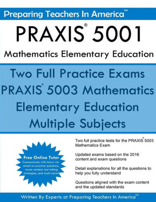Praxis 5001 Mathematics Elementary Education: Praxis Ii  Elementary Education Multiple Subjects Exam 5001