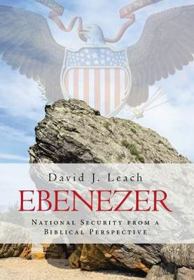 Ebenezer: National Security From A Biblical Perspective