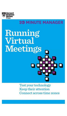 Running Virtual Meetings (Hbr 20-Minute Manager Series)