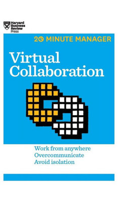 Virtual Collaboration (Hbr 20-Minute Manager Series)