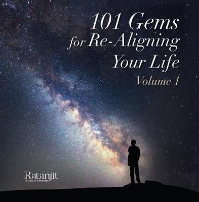 101 Gems For Re-Aligning Your Life